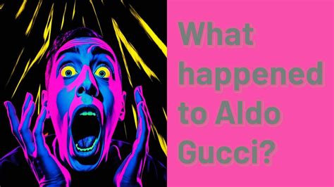 what happened to aldo gucci.